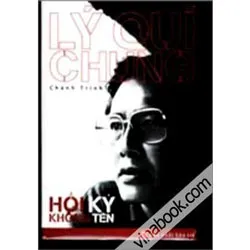 Tái bản Hồi kí không tên của nhà báo Lý Quí Chung