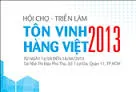Khai mạc Hội chợ - Triển lãm Tôn vinh hàng Việt 2013
