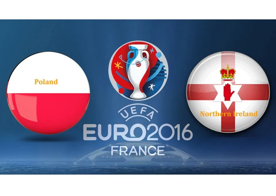 Hồ sơ Euro 2016: Bắc Ailen và Ba Lan  