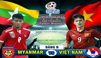 18g30 hôm nay: Việt Nam tự tin đối đầu Myanmar 