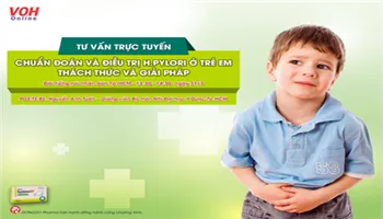 Chẩn đoán và điều trị HP ở trẻ em: Thách thức và giải pháp