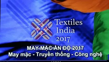 Doanh nghiệp ngành dệt may Việt Nam tham gia Triễn lãm Dệt Ấn độ 2017