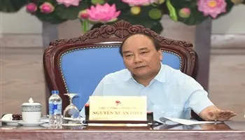 Thủ tướng Nguyễn Xuân Phúc chủ trì cuộc họp về dự án Luật Đơn vị hành chính-kinh tế đặc biệt