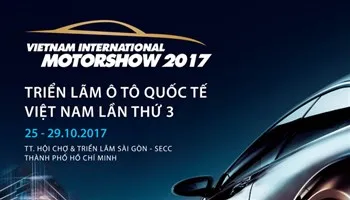 1.000 vé miễn phí tham dự triển lãm ô tô Quốc tế Việt Nam 2017