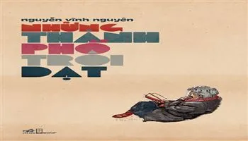 Những thành phố trôi dạt - hư cấu về thế giới xê dịch