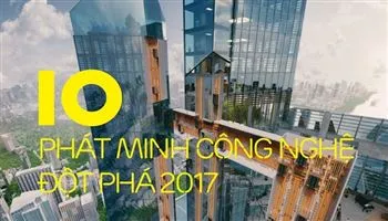 10 phát minh công nghệ đột phá trong năm 2017