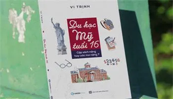 “Du học tuổi 16” - Đi để trưởng thành hơn