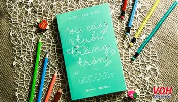 Kỹ năng cần thiết cho học sinh trong “Ơi, cái tuổi trăng tròn”