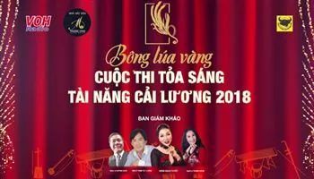 Bông lúa vàng - Cuộc thi tỏa sáng tài năng cải lương 2018