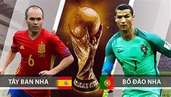 World Cup 2018: Bồ Đào Nha vs Tây Ban Nha – Thanh toán nợ nần