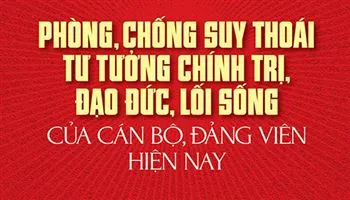 Phòng chống suy thoái về đạo đức, lối sống của cán bộ, đảng viên