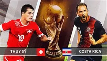 Nhận định kèo Thụy Sĩ vs Costa Rica World Cup 2018: Quyền tự quyết của Thụy Sỹ