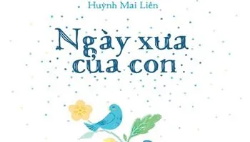 Trong trẻo, dễ thương trong tập thơ Ngày xưa của con 