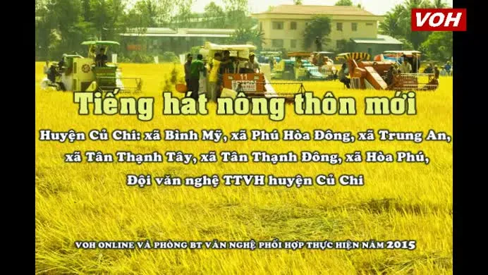 Tiếng hát nông thôn mới (huyện Củ Chi: xã Bình Mỹ, xã Phú Hòa Đông, xã Trung An, xã Tân Thạnh Tây, xã Tân Thạnh Đông, xã Hòa Phú, TTVH huyện Củ Chi) - 1/11/2015