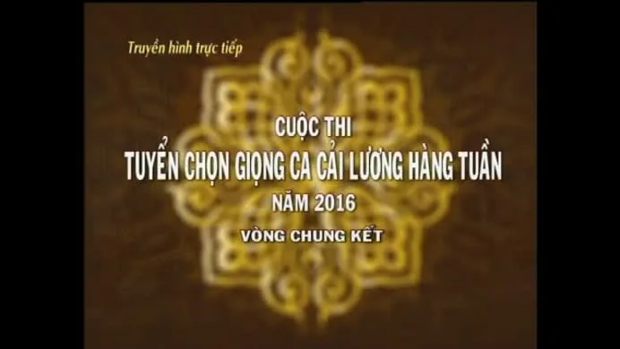 Tuyển chọn giọng ca cải lương (chung kết buổi 3) - 11/06/2016 