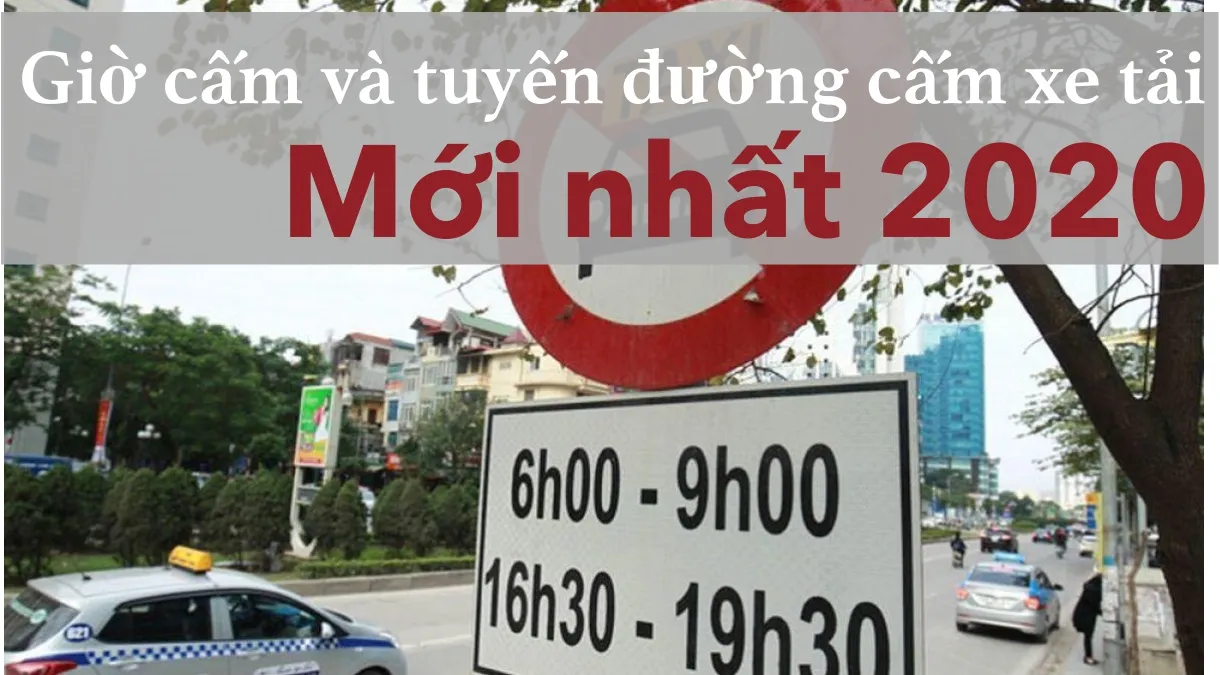 Các tuyến đường và khung giờ cấm xe tải tại TPHCM, Hà Nội, Đà Nẵng 