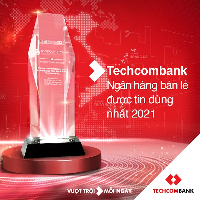Techcombank - Ngân hàng Bán lẻ được tin dùng nhất 2021.