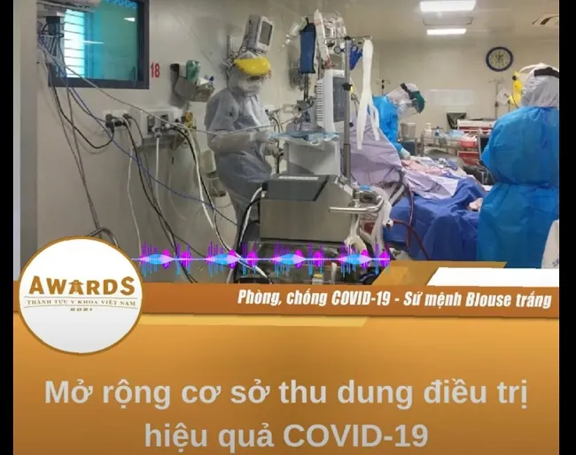 Giải thưởng Thành tựu Y khoa Việt Nam 2021: Mở rộng cơ sở thu dung điều trị hiệu quả COVID-19 1