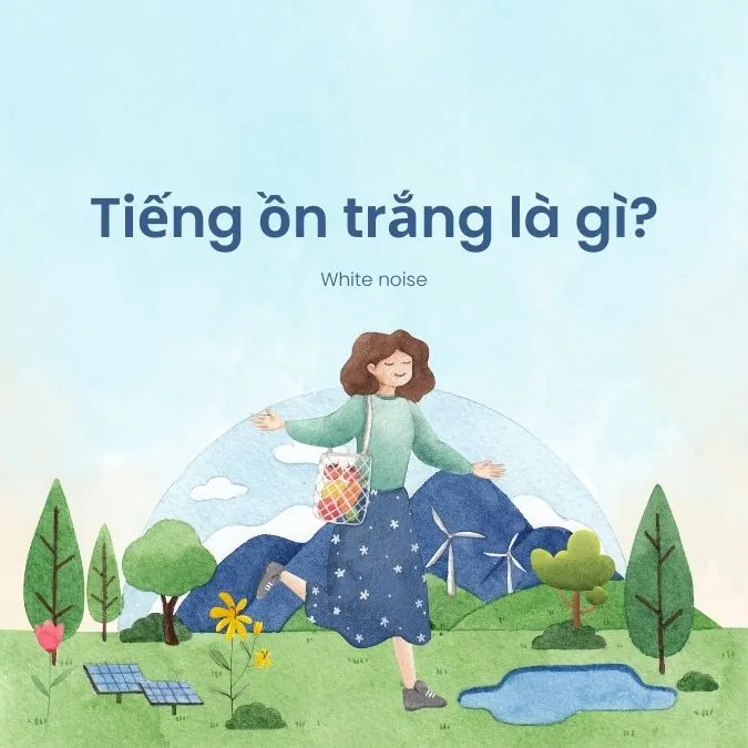 tieng-on-trang-la-gi-voh-03