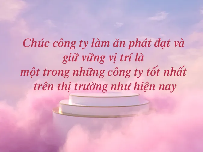 Top 40 lời chúc mừng ngày thành lập công ty hay và ý nghĩa nhất 6