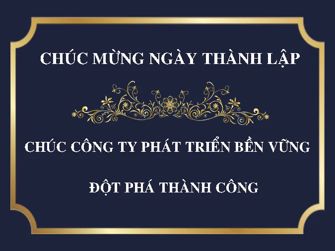 Top 40 lời chúc mừng ngày thành lập công ty hay và ý nghĩa nhất 5