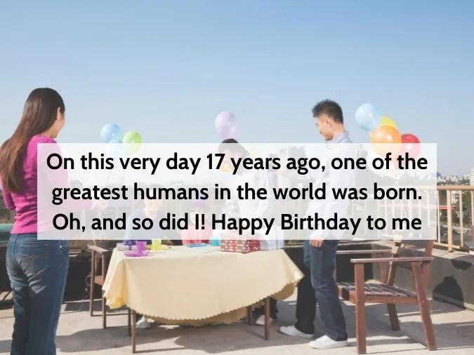 Những lời chúc mừng sinh nhật bản thân tuổi 17 ý nghĩa nhất 3