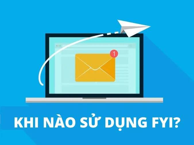 (Xong) FYI là gì? FYI được dùng trong những trường hợp nào? 2