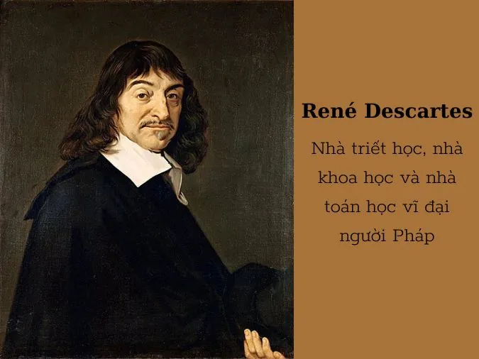 Cùng đọc lại những câu nói hay thấm đẫm triết lý sống của Descartes 1