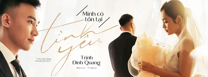 Trịnh Đình Quang ra mắt MV Mình Có Tồn Tại Tình Yêu: Câu chuyện tình yêu buồn đến nao lòng 1