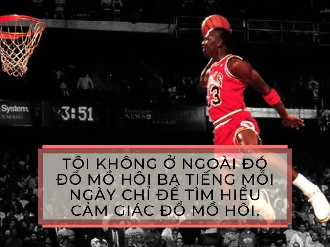 30 câu nói hay của Michael Jordan - cầu thủ bóng rổ vĩ đại nhất lịch sử 6