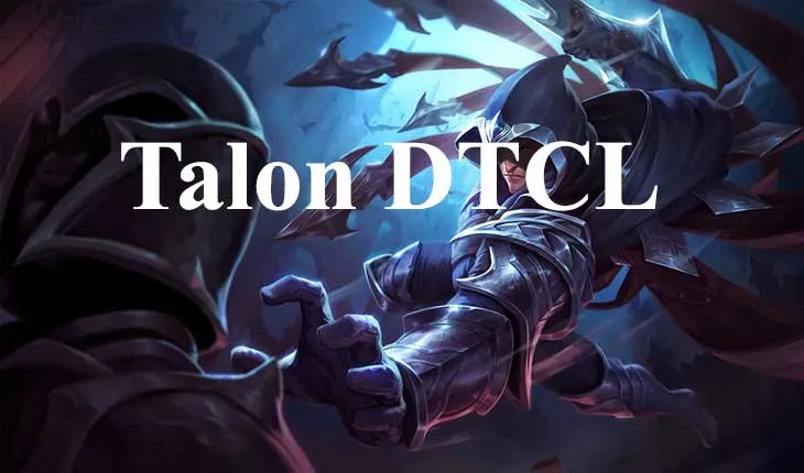 Talon DTCL mùa 7: Cách lên đồ và đội hình Talon mạnh nhất 1