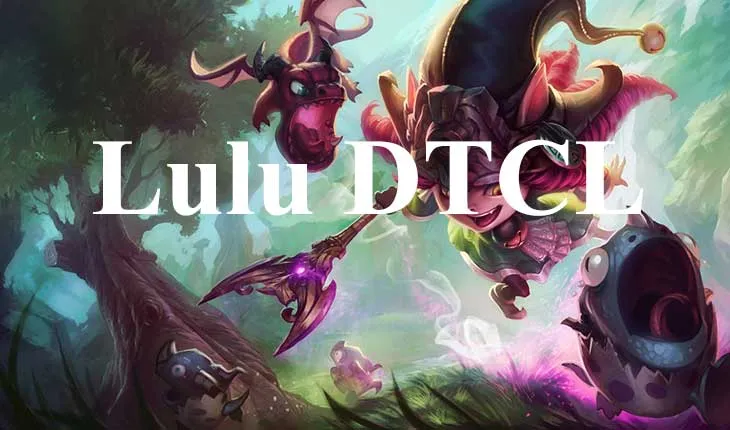 Lulu DTCL mùa 7: Cách lên đồ và đội hình Lulu mạnh nhất 1