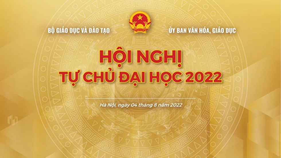 Hội nghị tự chủ đại học năm 2022 được tổ chức ngày 4/8 tại Hà Nội