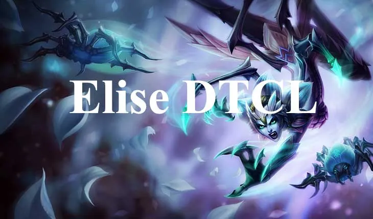 Elise DTCL mùa 7: Cách lên đồ và đội hình Elise mạnh nhất 1