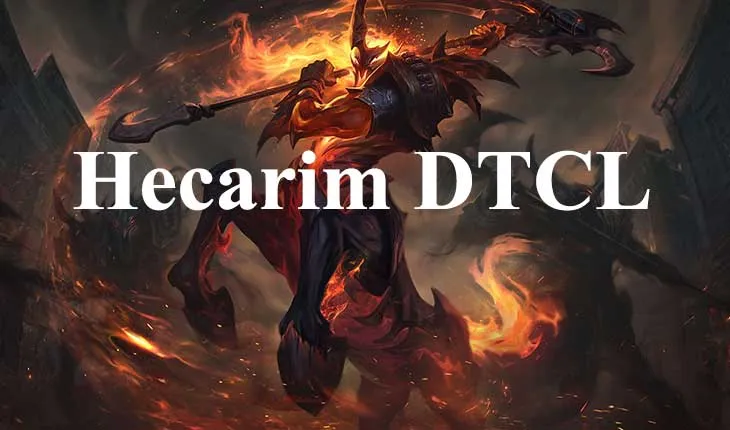 Hecarim DTCL mùa 7: Cách lên đồ và đội hình Hecarim mạnh nhất 1