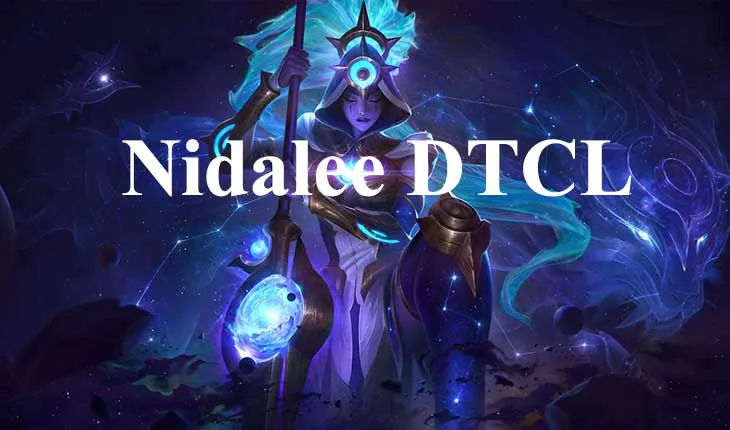 Nidalee DTCL mùa 7: Cách lên đồ và đội hình Nidalee mạnh nhất 1