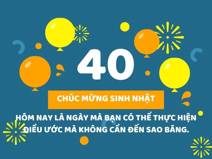 Tuyển tập những lời chúc mừng sinh nhật tuổi 40 ý nghĩa 3