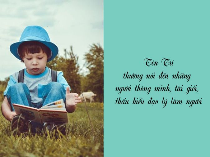 Ý nghĩa tên Trí và tên đệm, biệt danh hay cho người tên 1