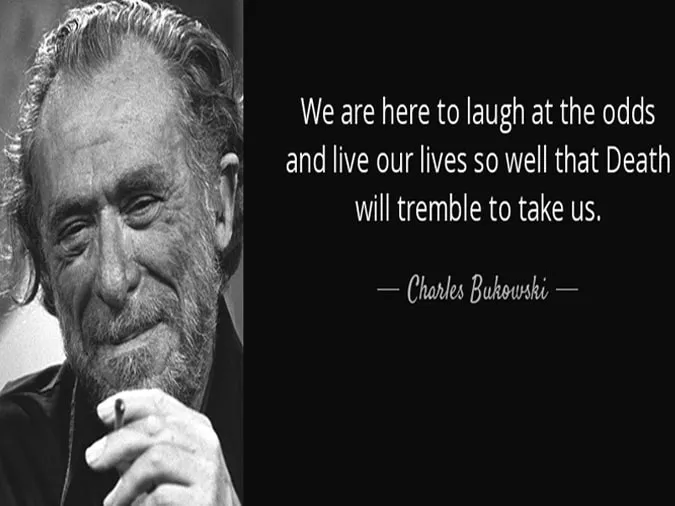Những câu danh ngôn nổi tiếng của Charles Bukowski 4