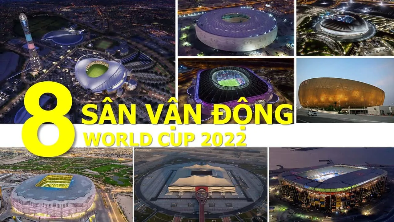8 sân vận động diễn ra World Cup 2022 