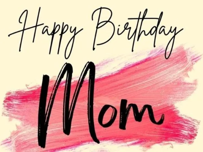 85 lời chúc mừng sinh nhật mẹ hay nhất kèm thiệp chúc mừng ngọt ngào và ý nghĩa 15