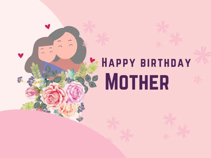 85 lời chúc mừng sinh nhật mẹ hay nhất kèm thiệp chúc mừng ngọt ngào và ý nghĩa 17