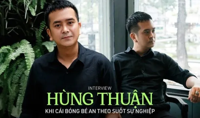 Hùng Thuận ghét bị giới thiệu là “bé An Đất Phương Nam”, chia sẻ nhiều điều về cuộc sống hiện tại 1