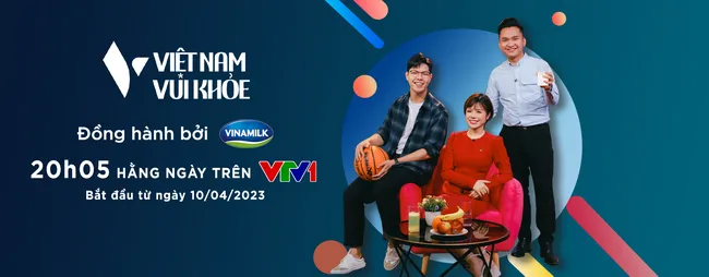 “Việt Nam vui khỏe” – chương trình mới từ VTV và Vinamilk chính thức lên sóng 2