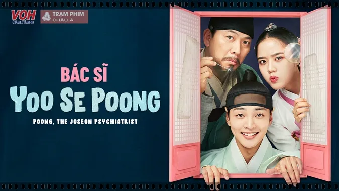 Bác Sĩ Yoo Se Poong bộ phim cổ trang Hàn Quốc nổi tiếng