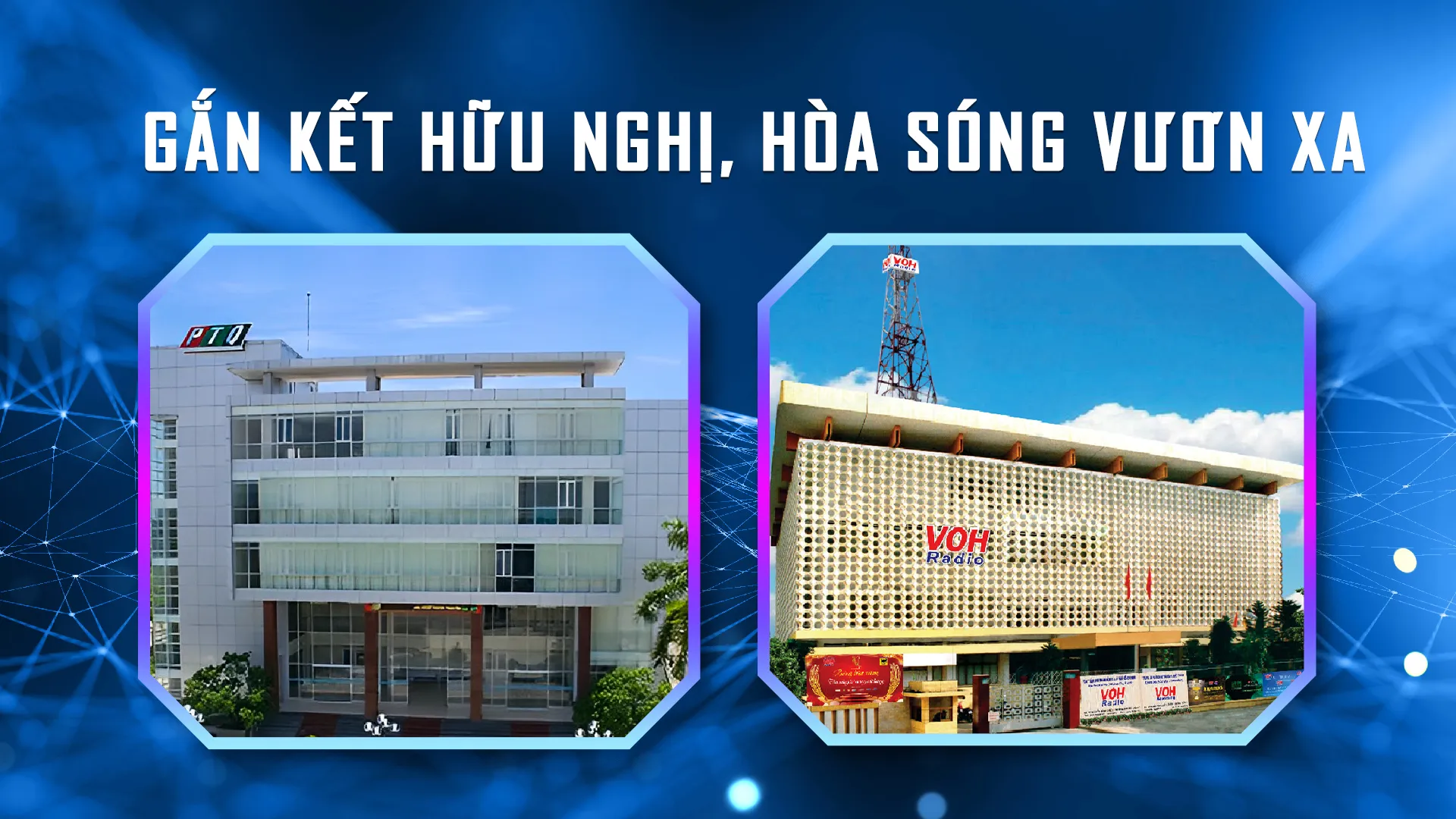 VOH hợp tác PTQ - Gắn kết hữu nghị, hòa sóng vươn xa