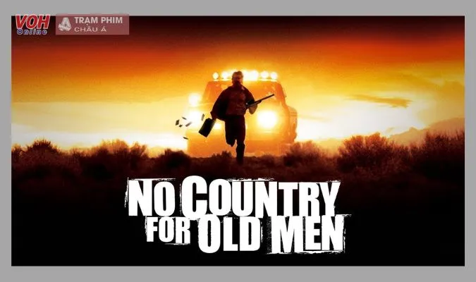 No Country For Old Men - Không Chốn Dung Thân (2007)