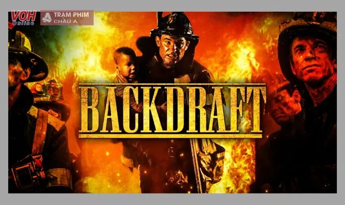 Backdraft - Lửa Trại (1991)