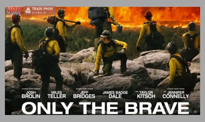 Only The Brave - Không Lối Thoát Hiểm (2017)