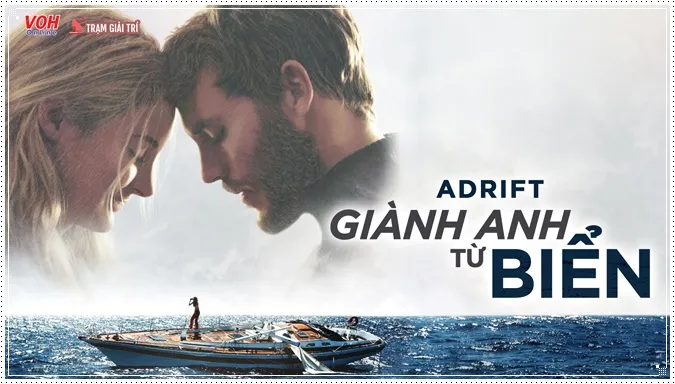 Adrift - Giành Anh Từ Biển (2018) 